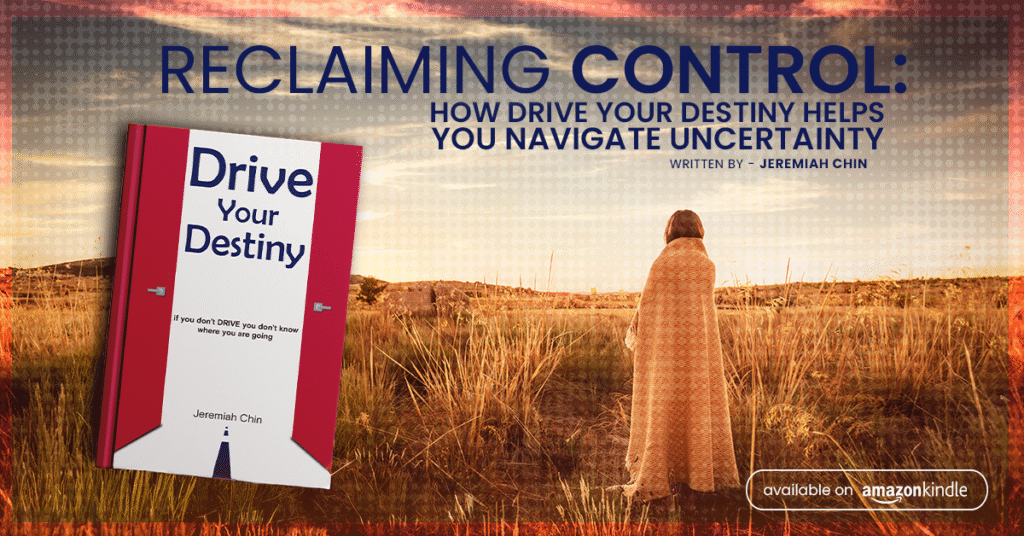 Reclaiming Control: How Drive Your Destiny Helps You Navigate Uncertainty